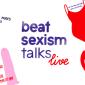 Beat Sexism Talks Live